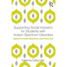 Supporting Social Inclusion for Students with Autism Spectrum Disorders: Insights from Research and Practice