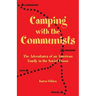 Camping with the Communists: The Adventures of an American Family in the Soviet Union