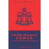The New 23 Laws of Power: a modern business take on Greene's 48 Laws