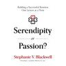 Serendipity or Passion?: Building a Successful Business One Lesson at a Time