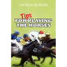 Tips for Playing the Horses