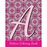 Pattern Coloring Book: monogram letters, intricate coloring pages for adults