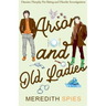 Arson and Old Ladies (Damien Murphy Pet Sitting and Murder Investigations Book 2)
