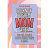 You Know You're a Mom When... 100 Relatable Facts About Being a Mom: Short Books, Perfect for Gifts