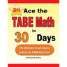 Ace the TABE Math in 30 Days: The Ultimate Crash Course to Beat the TABE Math Test