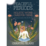 Peaceful Periods: Holistic Womb Care for Teens
