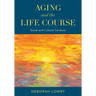 Aging and the Life Course: Social and Cultural Contexts