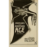 Creatures of Another Age: Classic Visions of Prehistoric Monsters