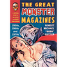 The Great Monster Magazines: A Critical Study of the Black and White Publications of the 1950s, 1960s and 1970s