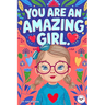 You are an Amazing Girl: Inspiring and Motivational Short Stories for Girls about Confidence, Friendship, Inner Strength and Self-Esteem. Brilliant Em