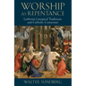 Worship as Repentance: Lutheran Liturgical Tradition and Catholic Consensus