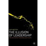 The Illusion of Leadership: Directing Creativity in Business and the Arts