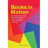 Books in Motion: Connecting Preschoolers with Books Through Art, Games, Movement, Music, Playacting, and Props