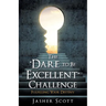 The "Dare to Be Excellent" Challenge