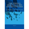 The Twelve Spiritual Laws Of The Universe: A Pathway To Ascension