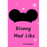 Disney Mad Libs