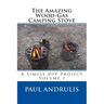 The Amazing Wood-Gas Camping Stove: A Simple DIY Project