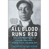 All Blood Runs Red: The Legendary Life of Eugene Bullard--Boxer, Pilot, Soldier, Spy