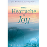 From Heartache to Joy: One Woman's Journey Home