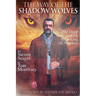 The Way Of The Shadow Wolves: The Deep State And The Hijacking Of America