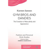 Gym Bros and Dandies: The Evolution of Masculinity and Appearance