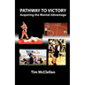 Pathway to Victory Acquiring the Mental Advantage