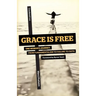 Grace Is Free: One Woman's Journey from Fundamentalism to Failure to Faith