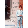 Eleven Dollars and a Half Tank of Gas