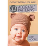 Crochet Patterns For Babies (2nd Edition): 41 Adorable Patterns For Baby Hats, Blankets, & Clothes!