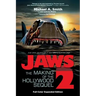 Jaws 2: The Making of the Hollywood Sequel, Updated and Expanded Edition: (Softcover Color Edition)