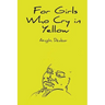 For Girls Who Cry in Yellow