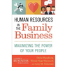 Human Resources in the Family Business: Maximizing the Power of Your People