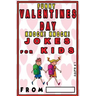 Funny Valentine's Knock Knock JOKES FOR KIDS: 150 Valentine's Day Jokes For Children
