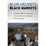 Blue Helmets and Black Markets: The Business of Survival in the Siege of Sarajevo