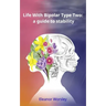 Life With Bipolar Type Two: a guide to stability