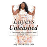 Layers Unleashed: 7 Layers of Unleashing The Inner You