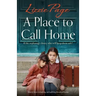 A Place to Call Home: Utterly heart-wrenching and uplifting historical fiction