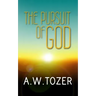 The Pursuit of God: Original and Unabridged