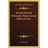 The Jewish Peril Protocols of the Learned Elders of Zion