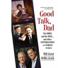Good Talk, Dad: The Birds and the Bees...and Other Conversations We Forgot to Have