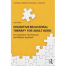 Cognitive Behavioral Therapy for Adult ADHD: An Integrative Psychosocial and Medical Approach