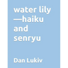water lily-haiku and senryu