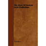 The Story of Ancient Irish Civilisation