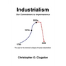 Industrialism - Our Commitment to Impermanence