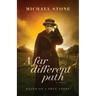 A Far Different Path