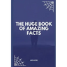 The Huge Book of Amazing Facts