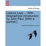 Leisure Lays ... with Biographical Introduction by John Paul. [With a Portrait.]