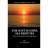 South China Sea Disputes, The: Historical, Geopolitical and Legal Studies