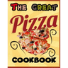 The Great Pizza Cookbook: The Great Italian-Style Pizza Cookbook, A Great Cook's Culinary Tour of Italy The Fundamentals of Artisan Bread and Pi