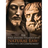 The Bible, Natural Theology and Natural Law: Conflict or Compromise?